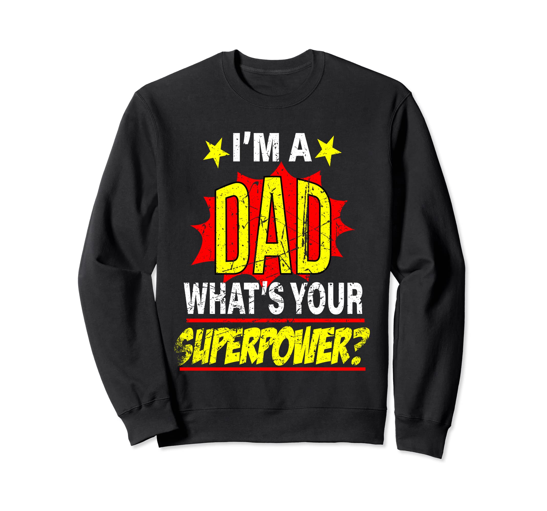 Superdad Fathers Day Funny Sweatshirt - Aesthetic Graphic Men Women - T-Shirt, Sweatshirt, Hoodie