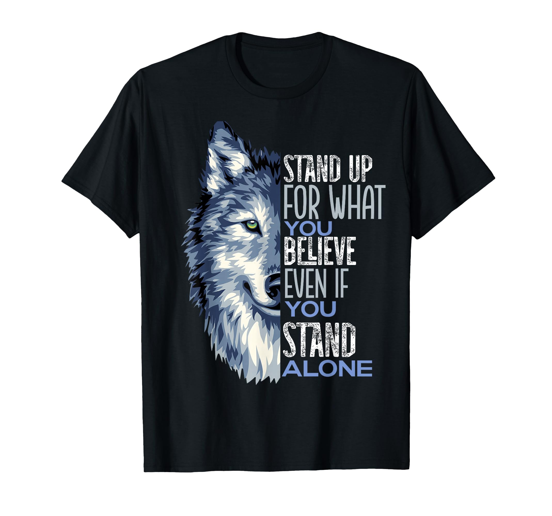 Stand Up What You Believe Wolf Mens Mental T-Shirt - Unique Graphic Unisex - T-Shirt, Sweatshirt, Hoodie