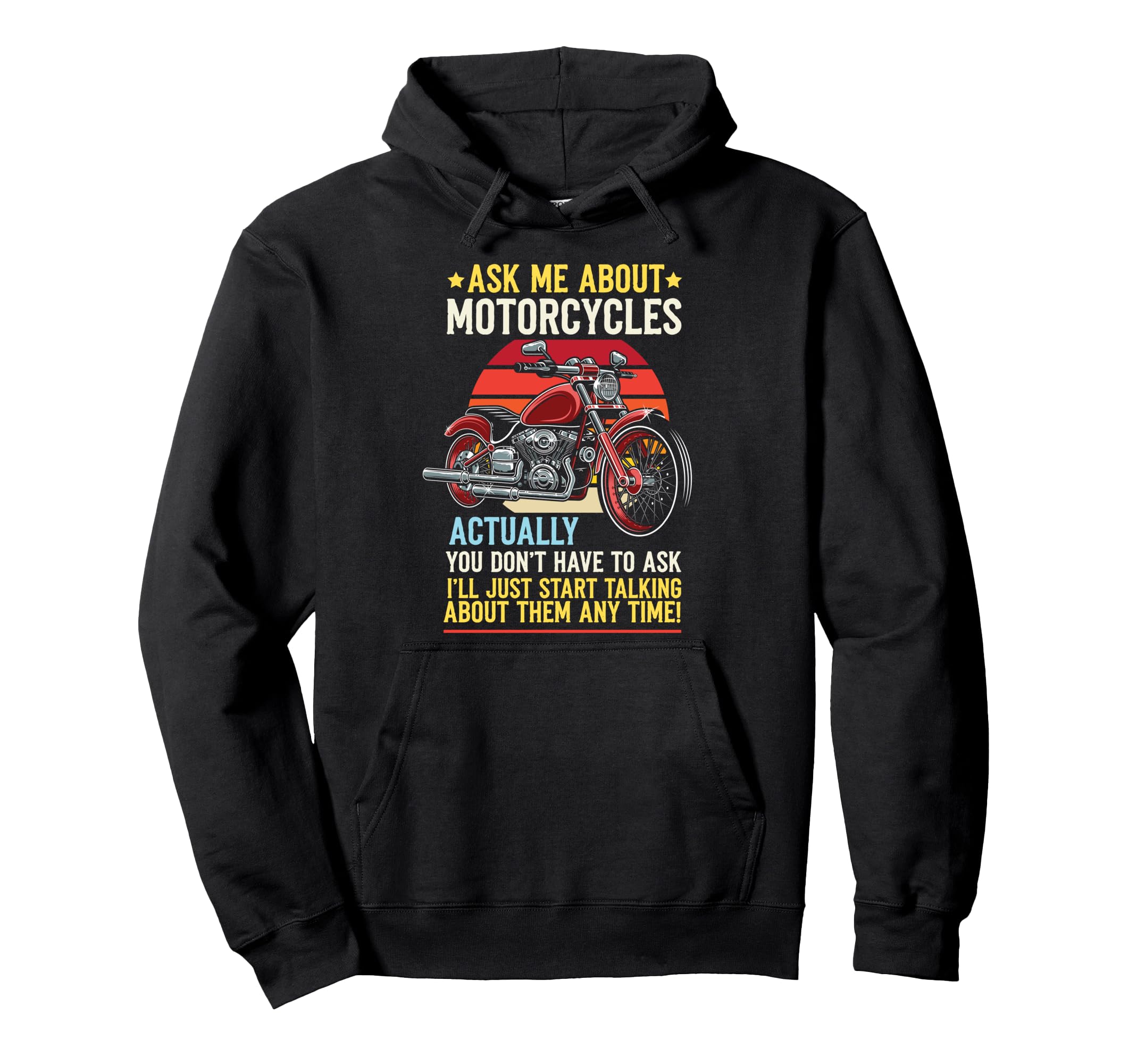 Motorcycle Biker Ask Me About Hoodie - Custom Art Print for Adults - T-Shirt, Sweatshirt, Hoodie