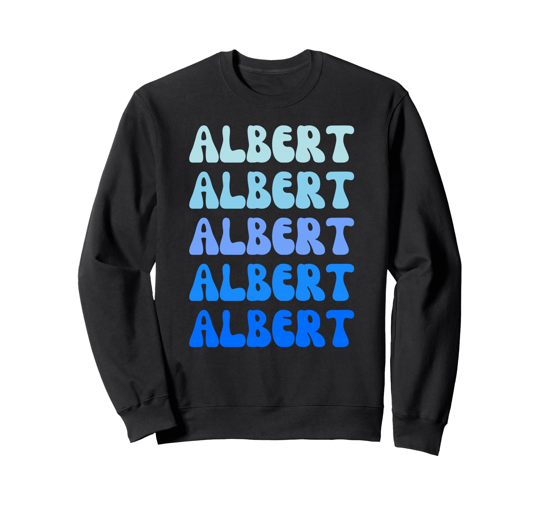 Albert Name Stack Sweatshirt - Novelty Apparel Unisex - T-Shirt, Sweatshirt, Hoodie