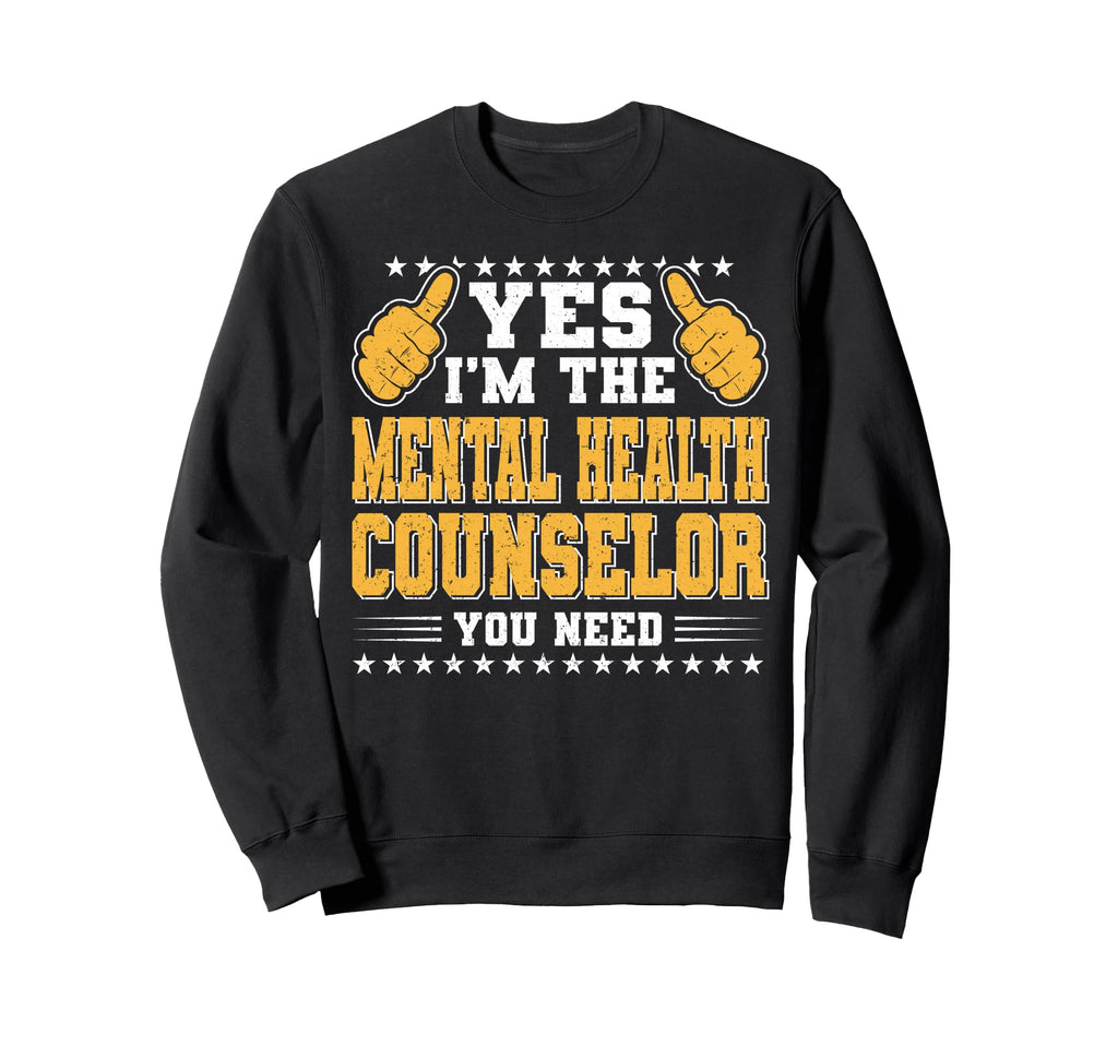 Profession Im Mental Health Sweatshirt - Fun Novelty Design Unisex - T-Shirt, Sweatshirt, Hoodie
