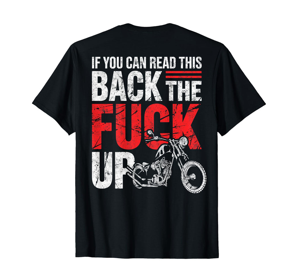 If You Can Read This Back Fuck Up T-Shirt - Streetwear Style for Adults - T-Shirt, Sweatshirt, Hoodie