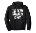Its Okay Not To Be Ok Large Unique Hoodie - Minimalist Print for Adults - T-Shirt, Sweatshirt, Hoodie