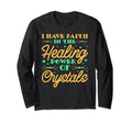 I Have Faith Healing Power Crystals T-Shirt - Streetwear Style Men Women - T-Shirt, Sweatshirt, Hoodie