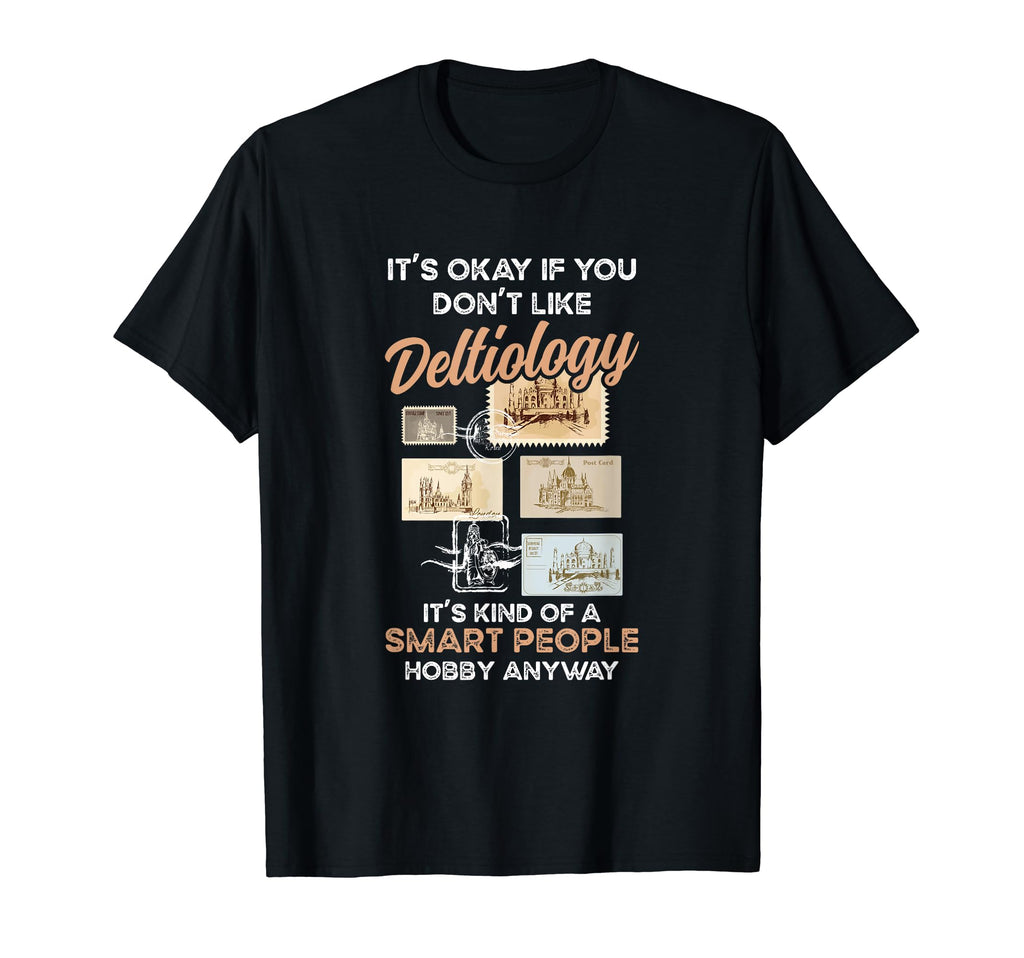 Deltiology Hobby Deltiologist T-Shirt - Casual Everyday Wear Men Women - T-Shirt, Sweatshirt, Hoodie
