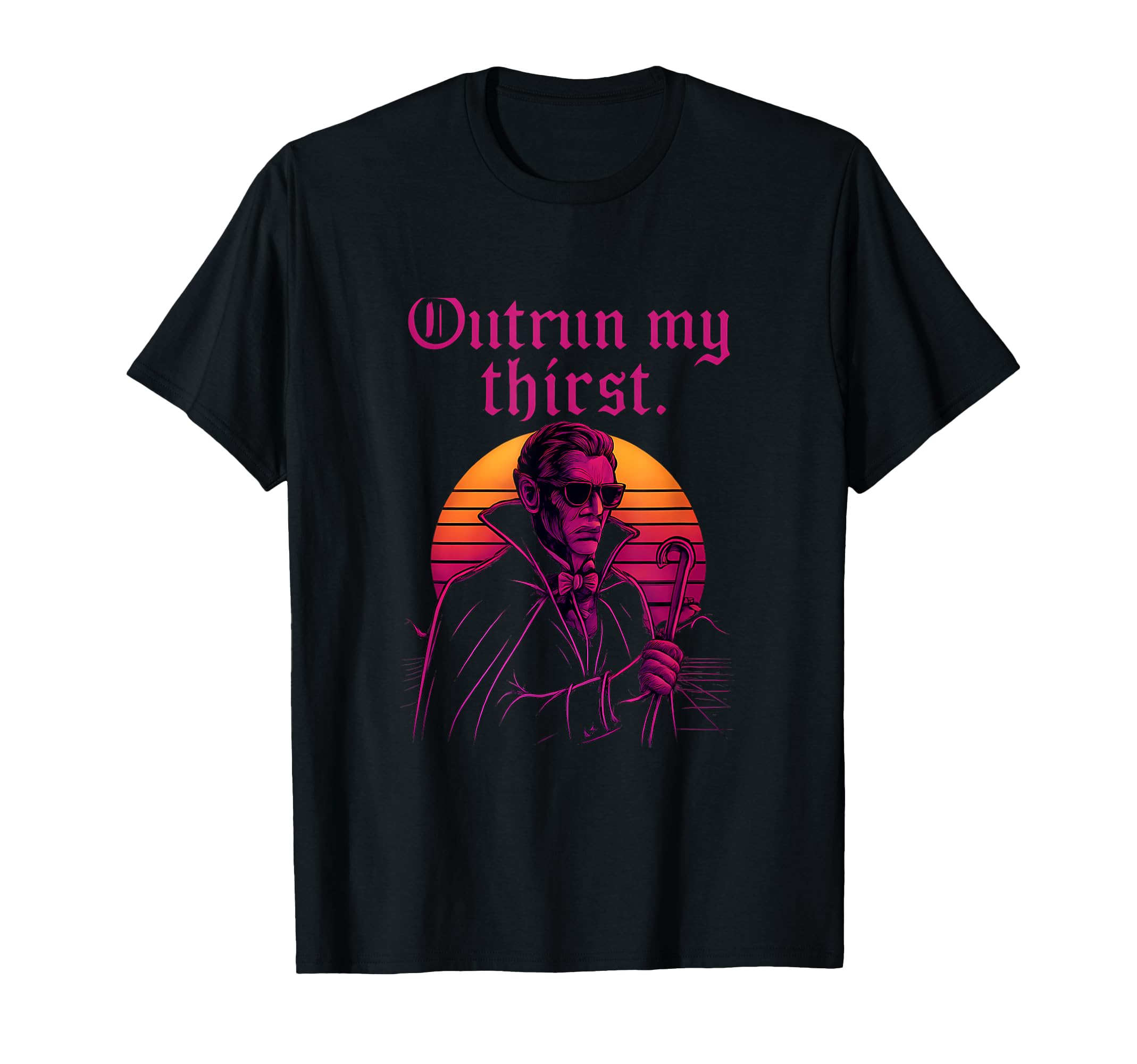 Outrun My Thirst Vaporwave T-Shirt - Casual Everyday Wear Men Women - T-Shirt, Sweatshirt, Hoodie