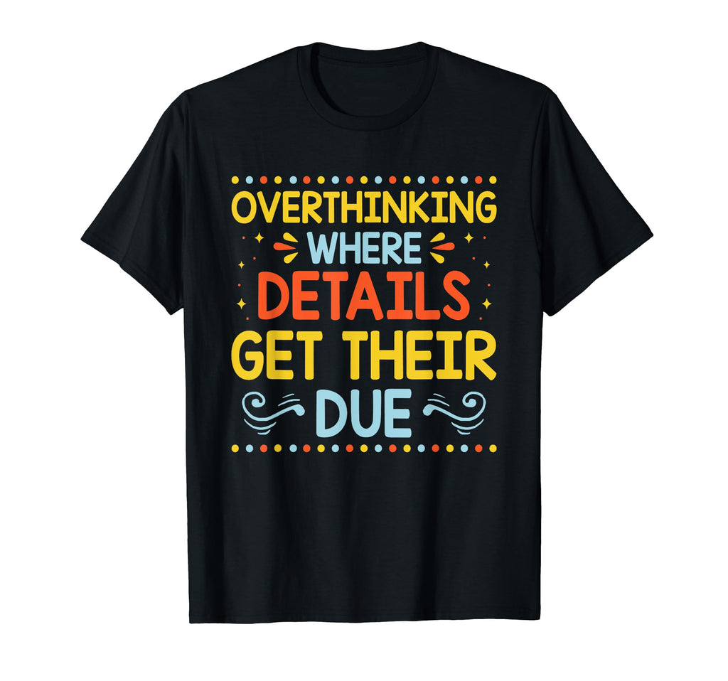 Overthinking Overthinker Funny T-Shirt - Minimalist Print for Adults - T-Shirt, Sweatshirt, Hoodie