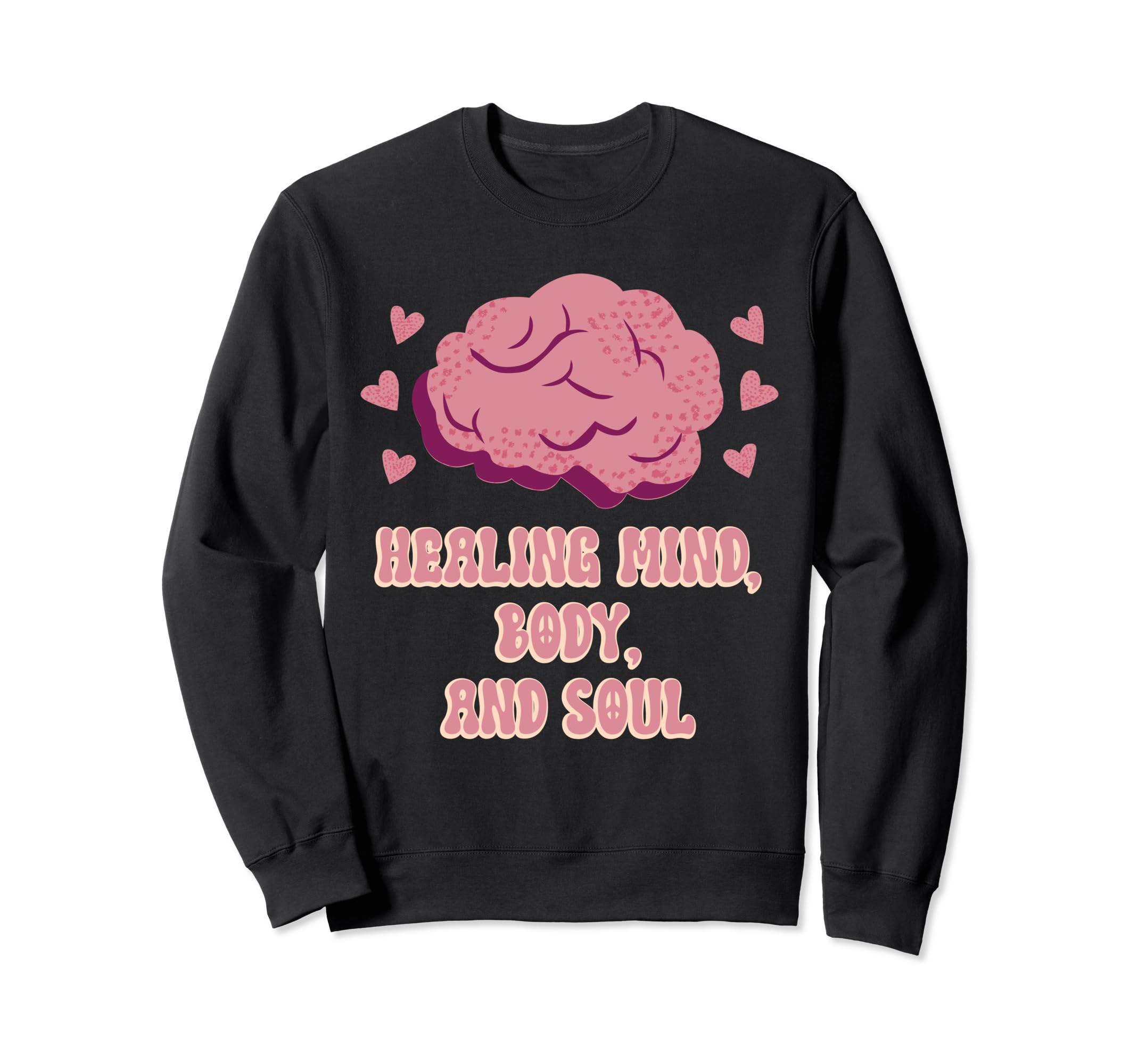 Healing Mind Body And Soul Mental Sweatshirt - Custom Art Print for Adults - T-Shirt, Sweatshirt, Hoodie