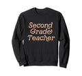 Second Grade Teacher Back To School Sweatshirt - Graphic Print for Adults - T-Shirt, Sweatshirt, Hoodie