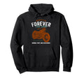 Forever Two Wheel Motorcycle Lovers Hoodie - Unique Graphic Unisex - T-Shirt, Sweatshirt, Hoodie