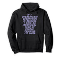 Overexplain Cause Irrational Fear Hoodie - Fun Novelty Design Unisex - T-Shirt, Sweatshirt, Hoodie