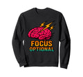 Focus Optional Funny Adhd Brain Sweatshirt - Minimalist Print for Adults - T-Shirt, Sweatshirt, Hoodie