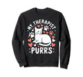 My Therapist Purrs Funny Cat Lover Sweatshirt - Novelty Apparel Unisex - T-Shirt, Sweatshirt, Hoodie