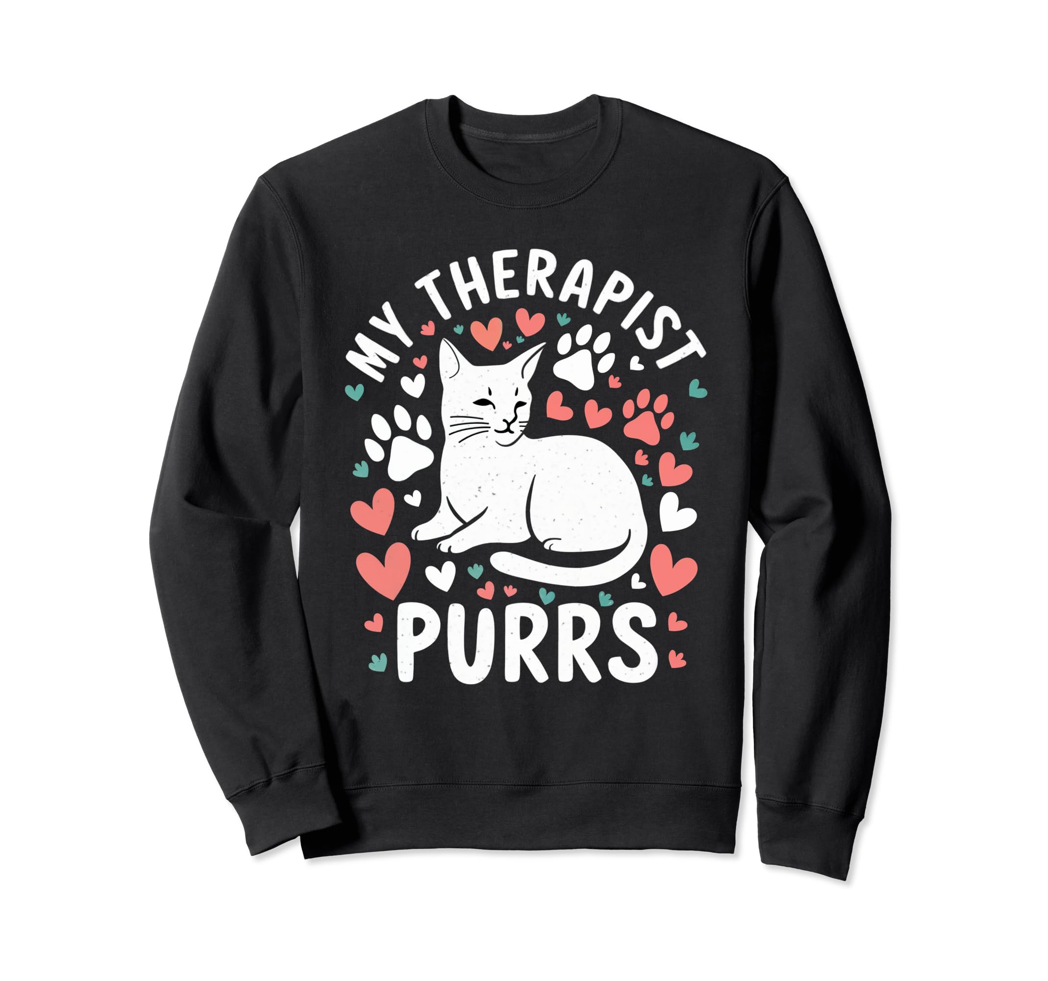 My Therapist Purrs Funny Cat Lover Sweatshirt - Novelty Apparel Unisex - T-Shirt, Sweatshirt, Hoodie