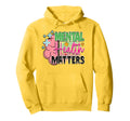 Mental Health Supporters Is Mental Hoodie - Fun Novelty Design Unisex - T-Shirt, Sweatshirt, Hoodie