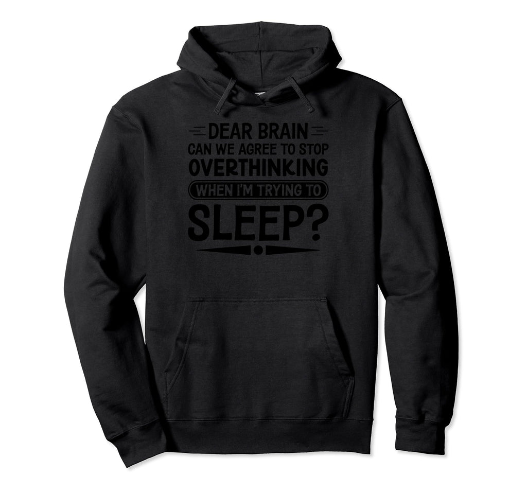 I Dont Sleep Funny Overthinker Sarcastic Hoodie - Trendy Graphic Unisex - T-Shirt, Sweatshirt, Hoodie
