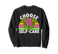 Choose Self Care Mental Health Sweatshirt - Casual Everyday Wear for Adults - T-Shirt, Sweatshirt, Hoodie