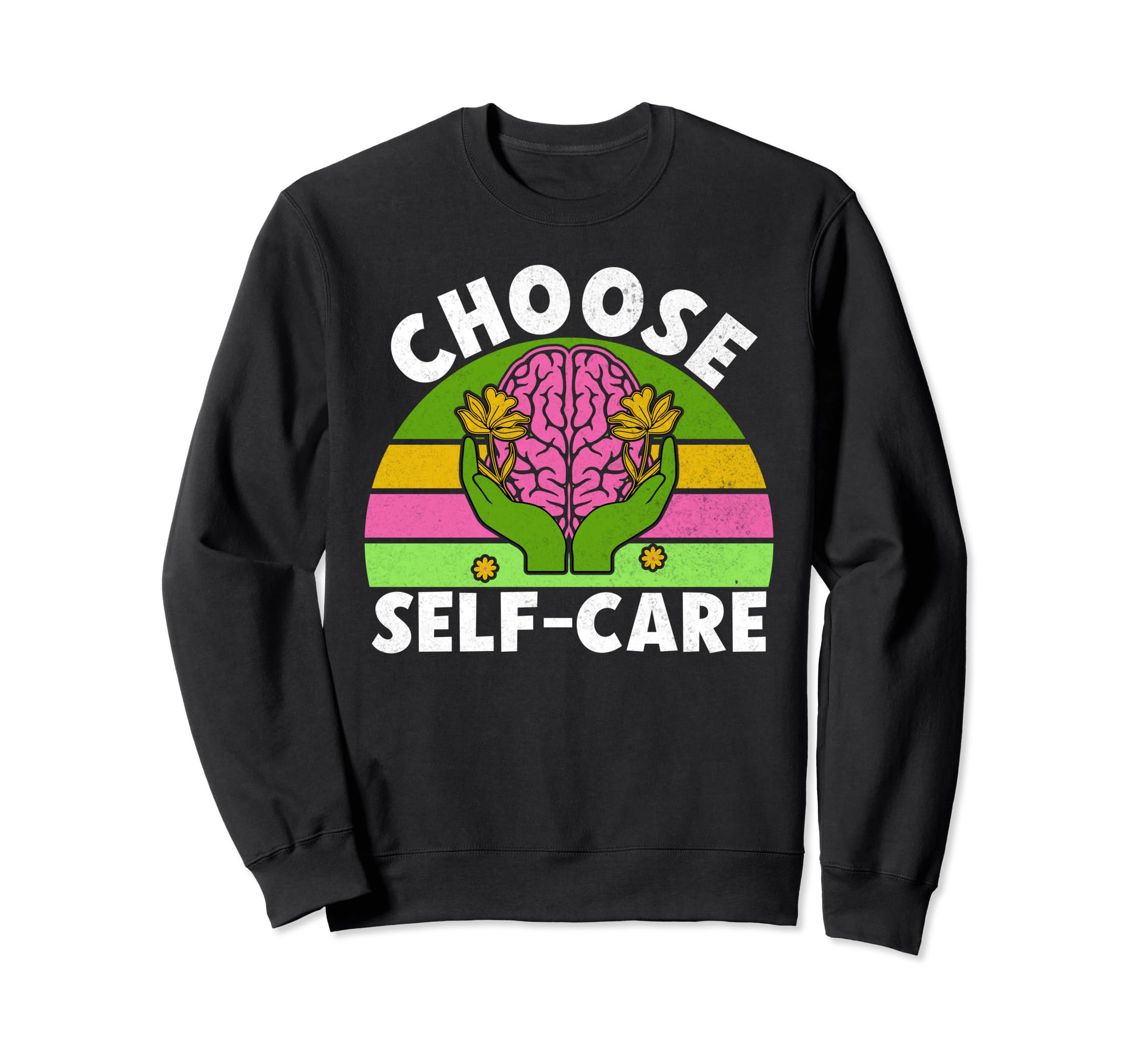 Choose Self Care Mental Health Sweatshirt - Casual Everyday Wear for Adults - T-Shirt, Sweatshirt, Hoodie