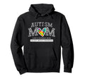 Autism Mom Autism Awareness Autistic Hoodie - Novelty Apparel Men Women - T-Shirt, Sweatshirt, Hoodie