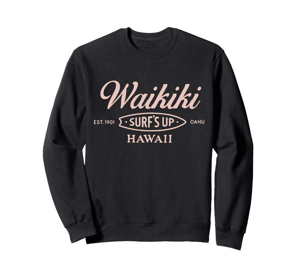 Waikiki Hawaii Surfs Up Oahu Est Sweatshirt - Streetwear Style for Adults - T-Shirt, Sweatshirt, Hoodie