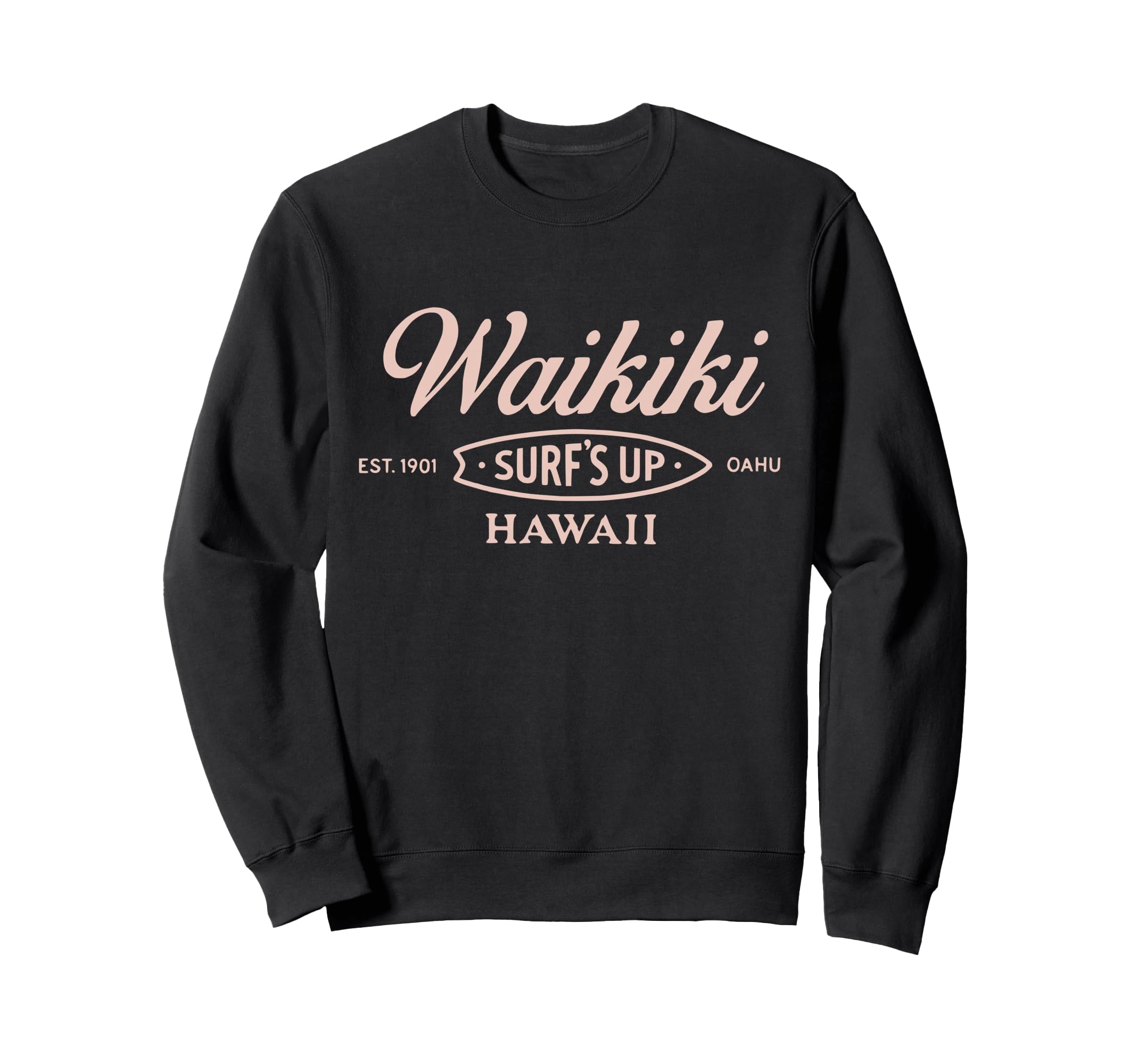 Waikiki Hawaii Surfs Up Oahu Est Sweatshirt - Streetwear Style for Adults - T-Shirt, Sweatshirt, Hoodie