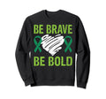 Be Brave Be Bold Mental Health Sweatshirt - Custom Art Print for Adults - T-Shirt, Sweatshirt, Hoodie