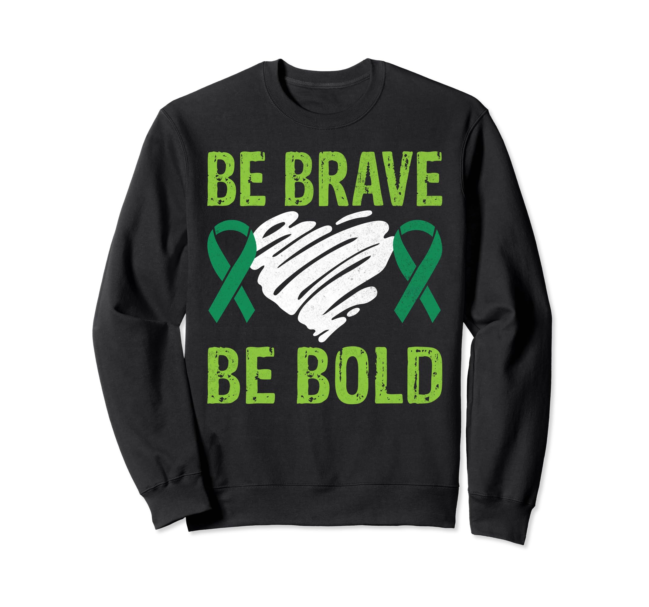 Be Brave Be Bold Mental Health Sweatshirt - Custom Art Print for Adults - T-Shirt, Sweatshirt, Hoodie