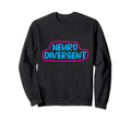 Neurodivergent Adhd Autism Sweatshirt - Aesthetic Graphic Men Women - T-Shirt, Sweatshirt, Hoodie