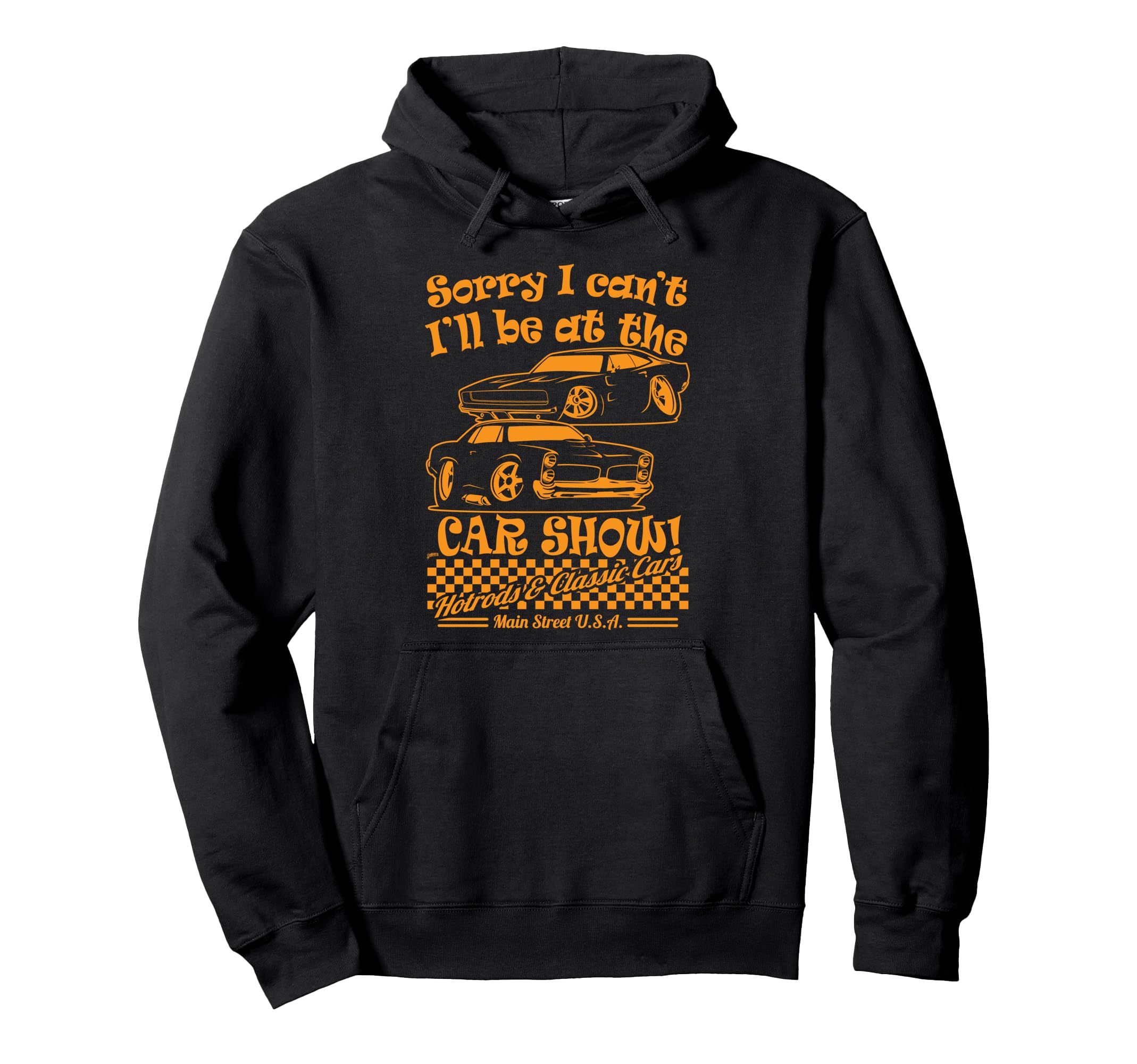 Sorry I Cant Ill Be Car Show Fun Car Hoodie - Graphic Print for Adults - T-Shirt, Sweatshirt, Hoodie