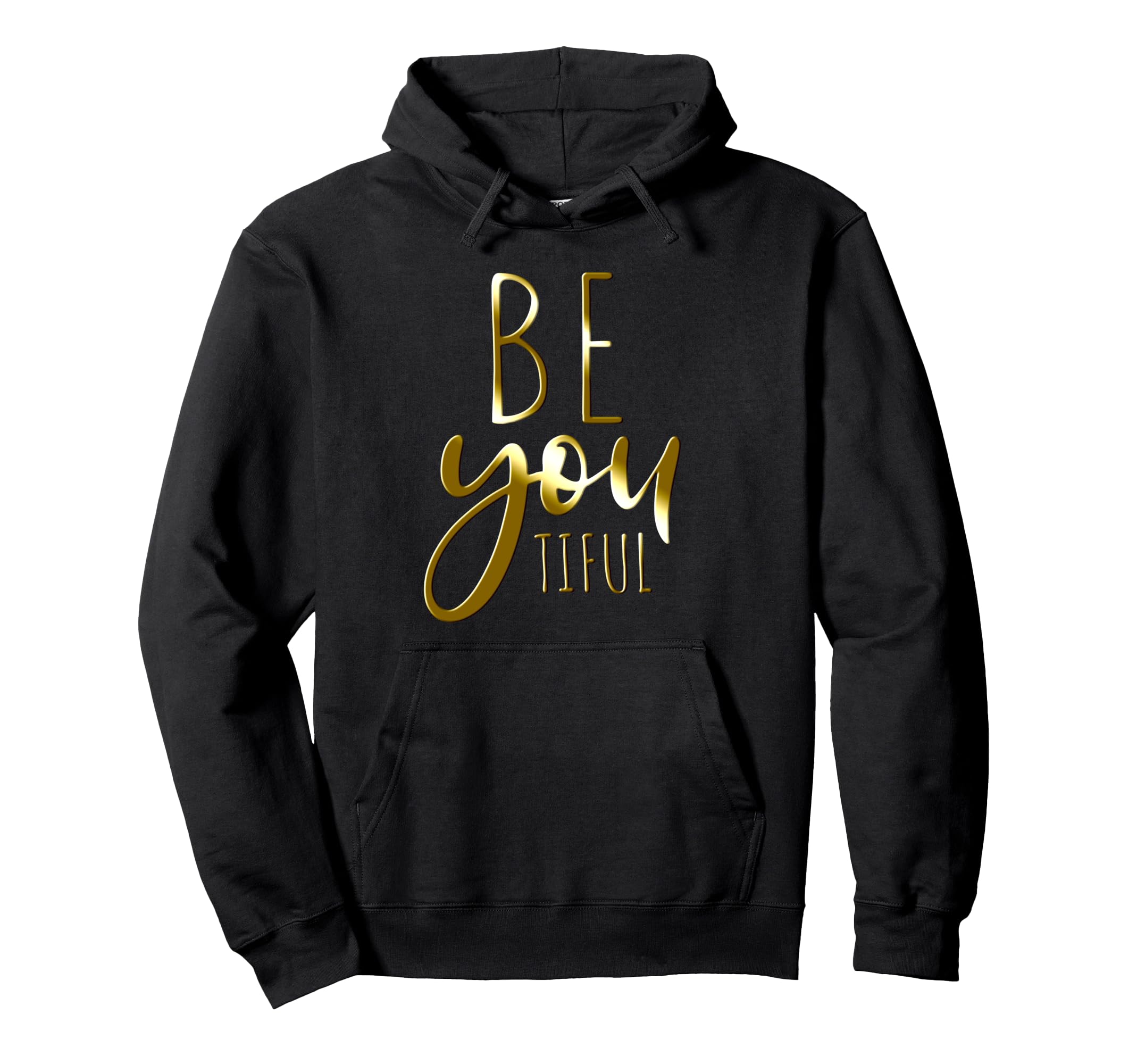 Beyoutiful Be You Tiful Hoodie - Casual Everyday Wear for Adults - T-Shirt, Sweatshirt, Hoodie