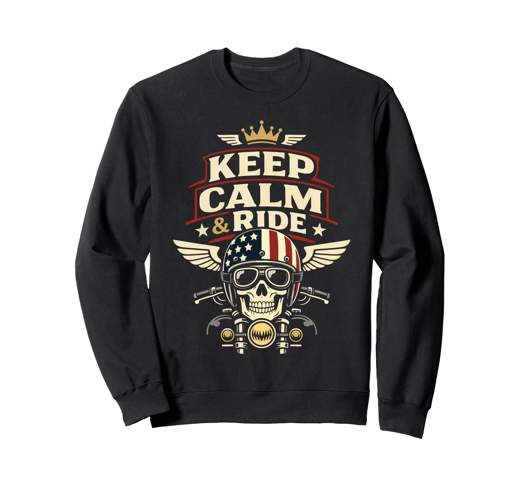 Motorcycle Biker Keep Calm Ride Sweatshirt - Streetwear Style Men Women - T-Shirt, Sweatshirt, Hoodie