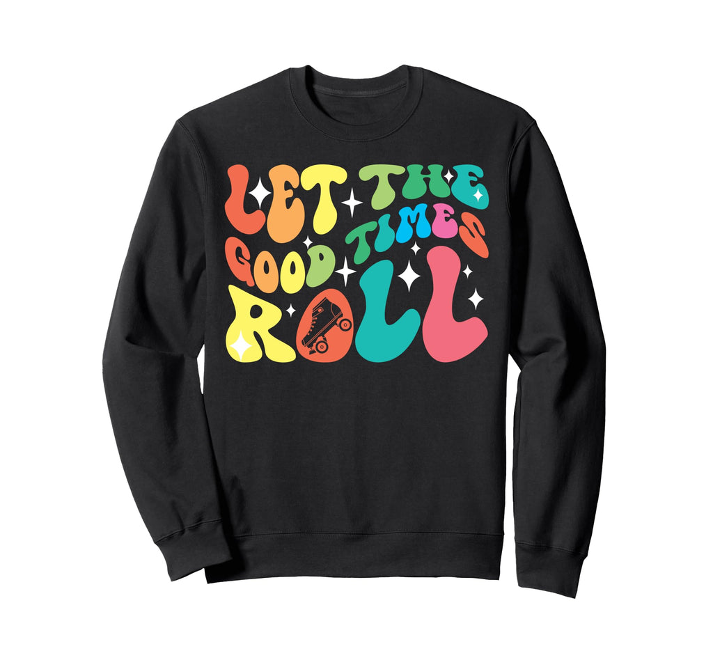 Roller Skating Skate 1970S Let Good Sweatshirt - Custom Art Print Unisex - T-Shirt, Sweatshirt, Hoodie