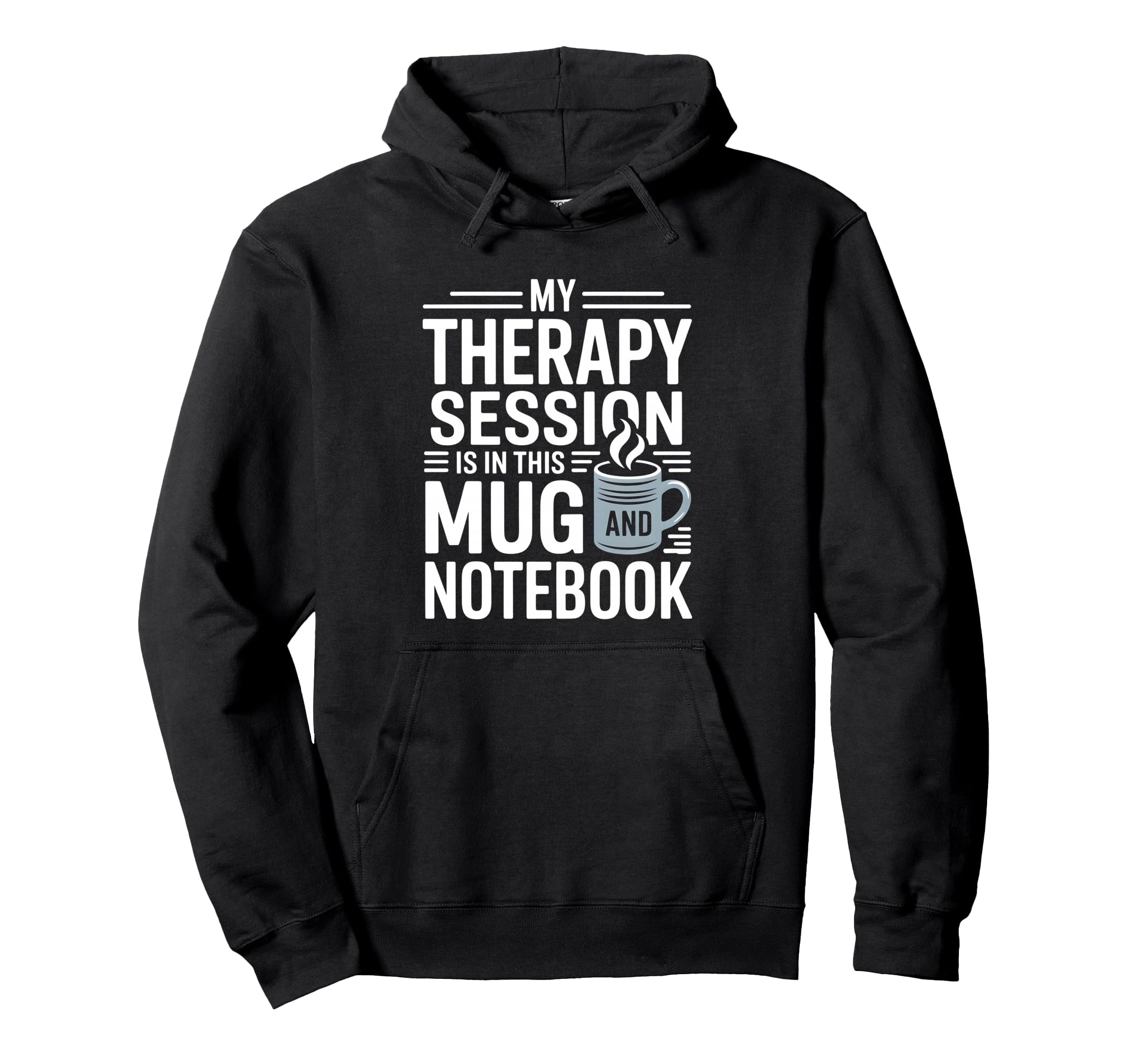 My Therapy Session Is This Mug And Hoodie - Novelty Apparel Men Women - T-Shirt, Sweatshirt, Hoodie
