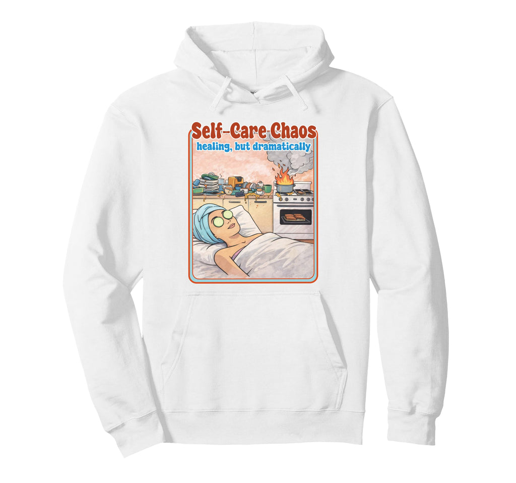 Sarcasm Spa Self Care Chaos Hoodie - Casual Everyday Wear for Adults - T-Shirt, Sweatshirt, Hoodie