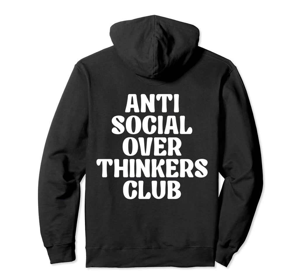 Anti Social Overthinkers Club Hoodie - Trendy Graphic Unisex - T-Shirt, Sweatshirt, Hoodie