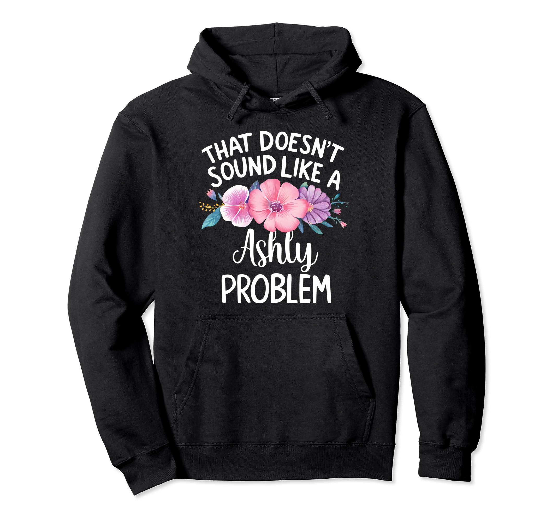 Ashly Personalized Flower Ashly Name Hoodie - Custom Art Print Men Women - T-Shirt, Sweatshirt, Hoodie