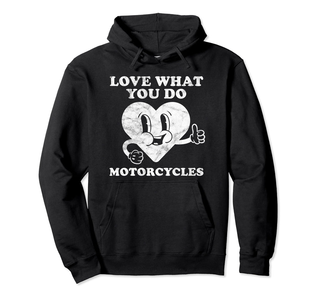 Motorcycles Or Motorcycle Lover Hoodie - Novelty Apparel Men Women - T-Shirt, Sweatshirt, Hoodie