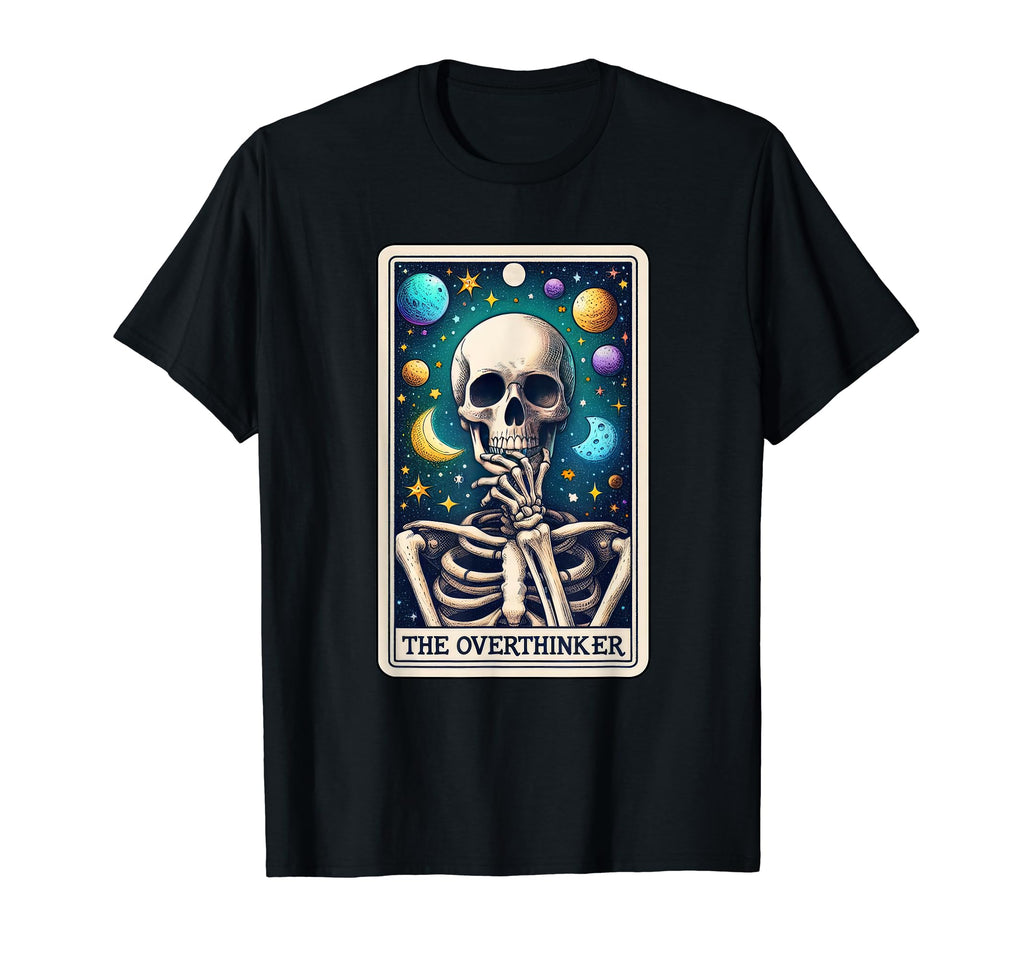 Overthinker Skeleton Tarot Card Funny T-Shirt - Minimalist Print Men Women - T-Shirt, Sweatshirt, Hoodie