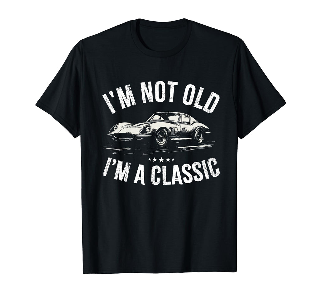 Im Not Old Im Racing Car Sports Car T-Shirt - Streetwear Style Men Women - T-Shirt, Sweatshirt, Hoodie