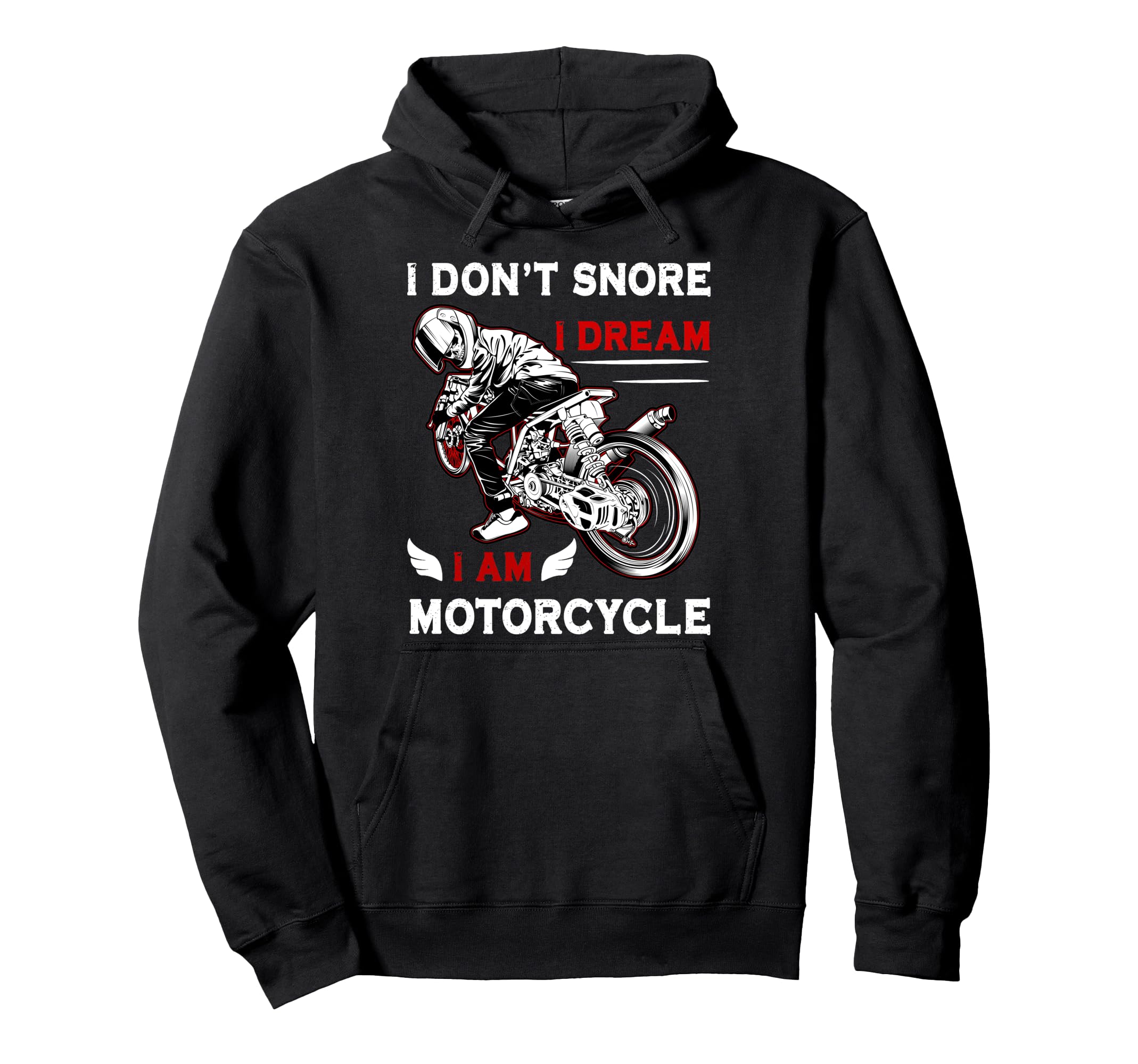 I Dont Snore I Dream Im Motorcycle Riding Hoodie - Custom Art Print Unisex - T-Shirt, Sweatshirt, Hoodie