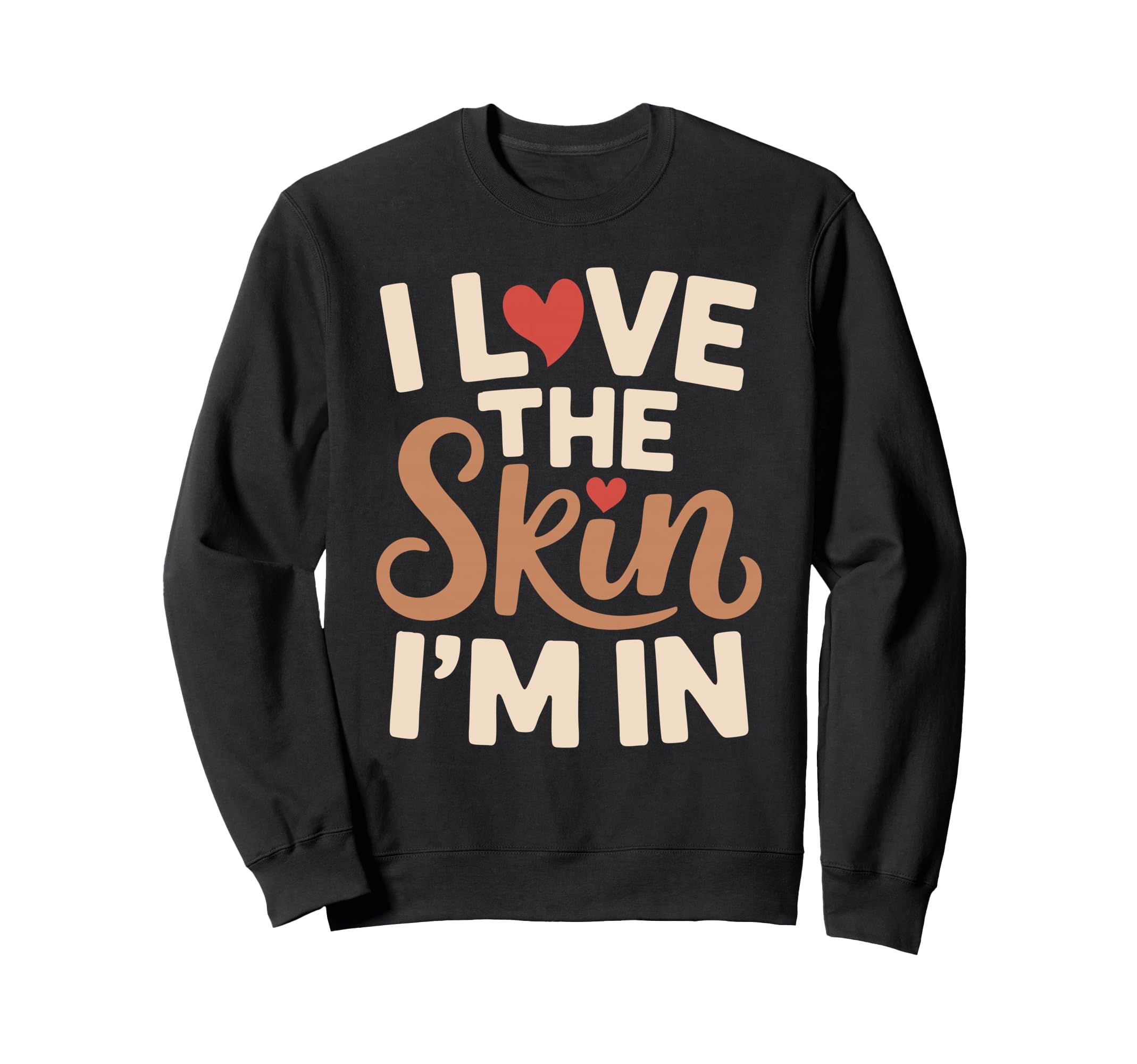 I Love Skin Im Typography Sweatshirt - Minimalist Print Men Women - T-Shirt, Sweatshirt, Hoodie