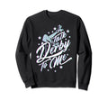 Talk Derby To Me Roller Derby Sweatshirt - Casual Everyday Wear Men Women - T-Shirt, Sweatshirt, Hoodie