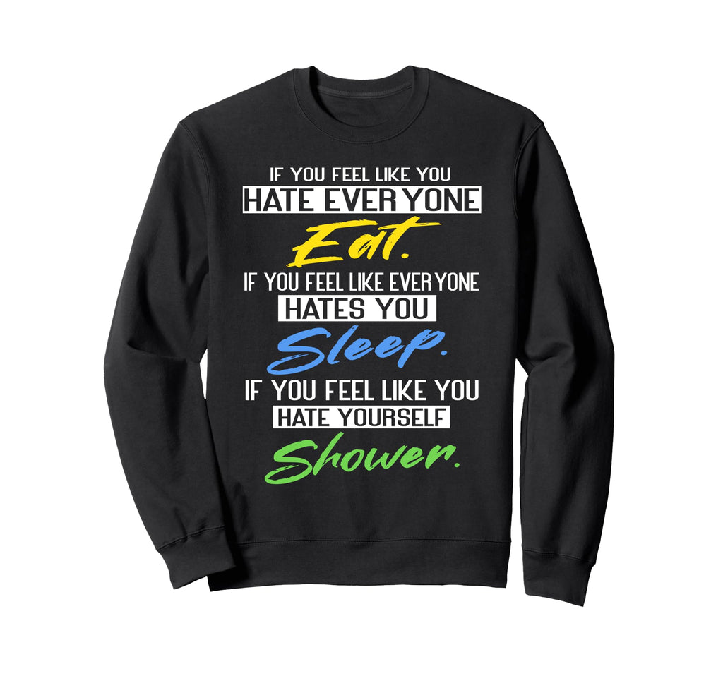 If You Feel Hate Mental Health Sweatshirt - Aesthetic Graphic Men Women - T-Shirt, Sweatshirt, Hoodie