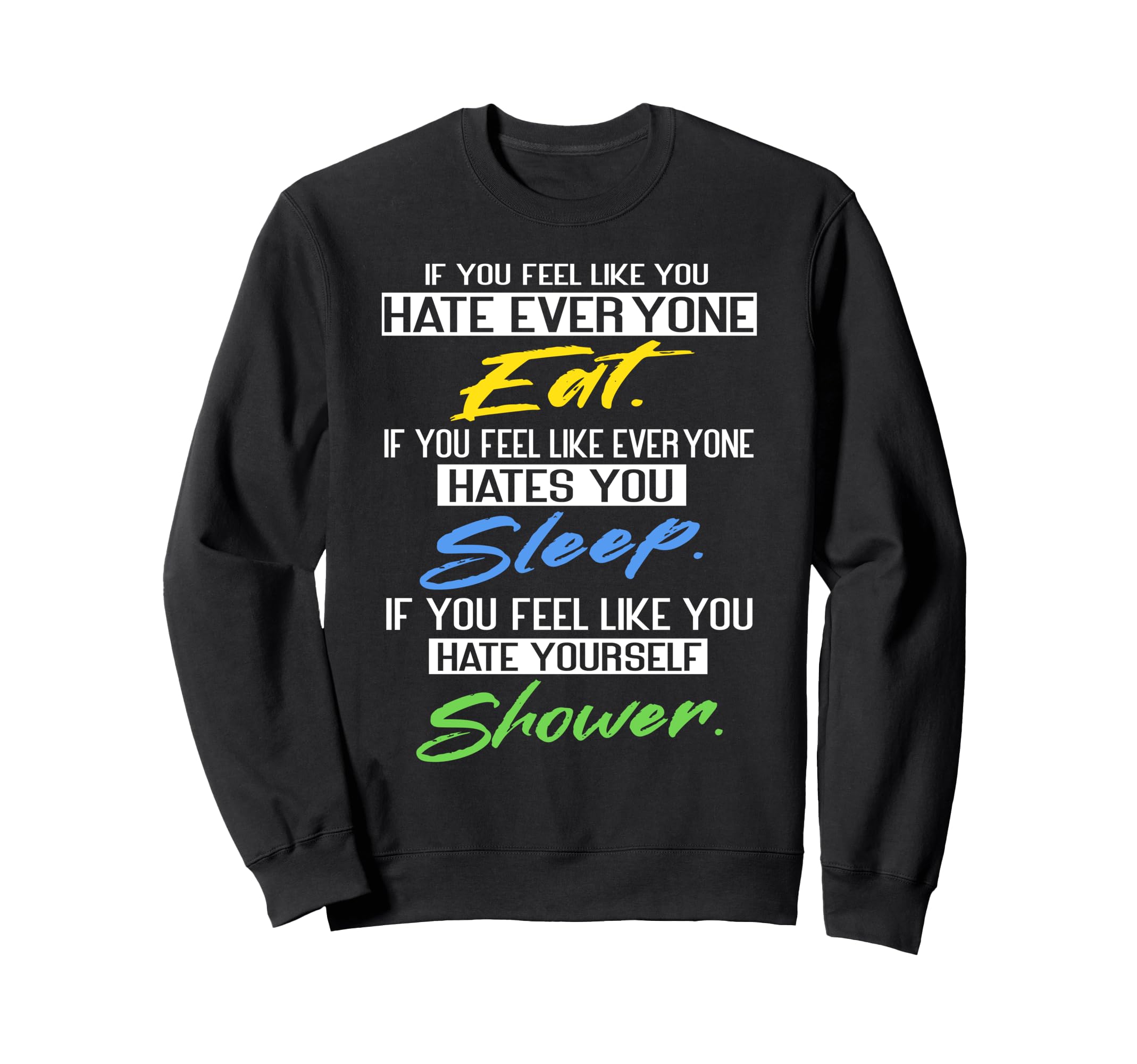 If You Feel Hate Mental Health Sweatshirt - Aesthetic Graphic Men Women - T-Shirt, Sweatshirt, Hoodie