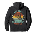 You Cant Ice Speedway Me Motorcycle Hoodie - Aesthetic Graphic Unisex - T-Shirt, Sweatshirt, Hoodie