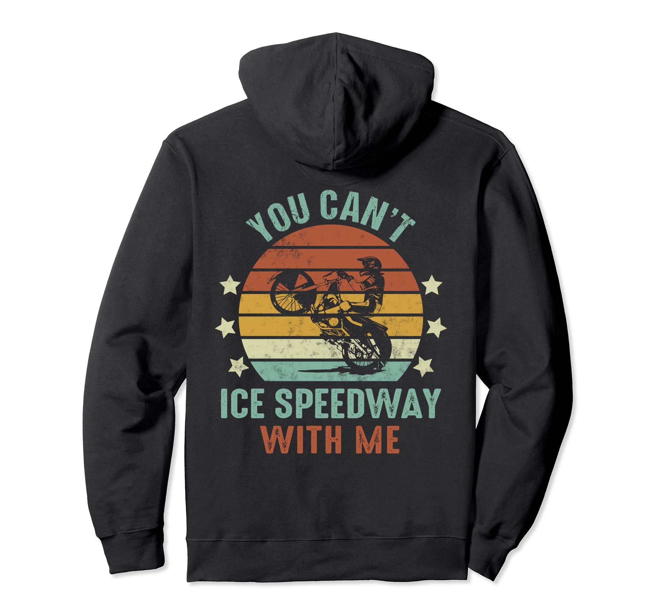 You Cant Ice Speedway Me Motorcycle Hoodie - Aesthetic Graphic Unisex - T-Shirt, Sweatshirt, Hoodie