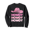 Howdy Rodeo Western Country Southern Sweatshirt - Graphic Print for Adults - T-Shirt, Sweatshirt, Hoodie