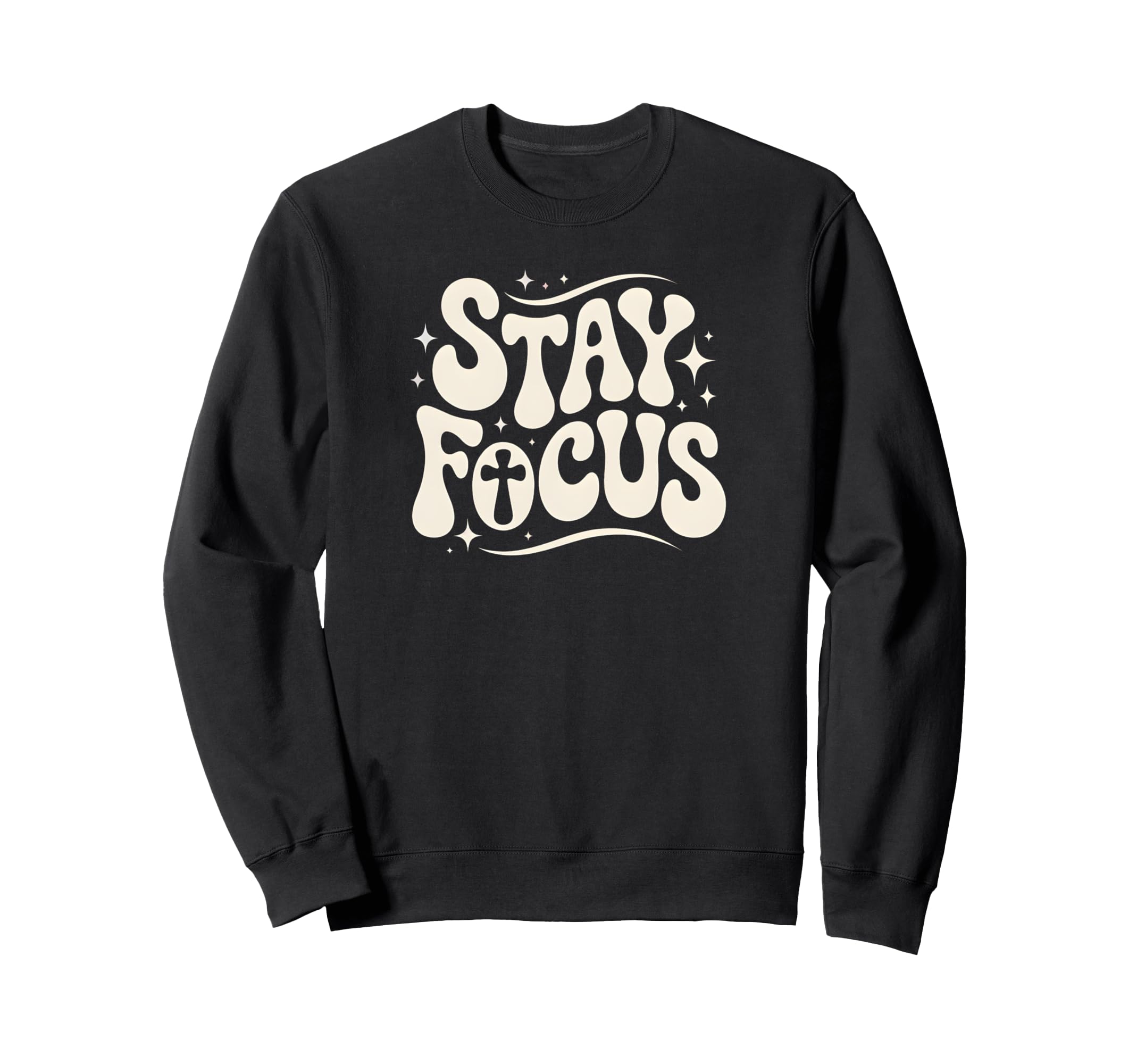 Stay Focus Christian Cross Bold Sweatshirt - Streetwear Style for Adults - T-Shirt, Sweatshirt, Hoodie
