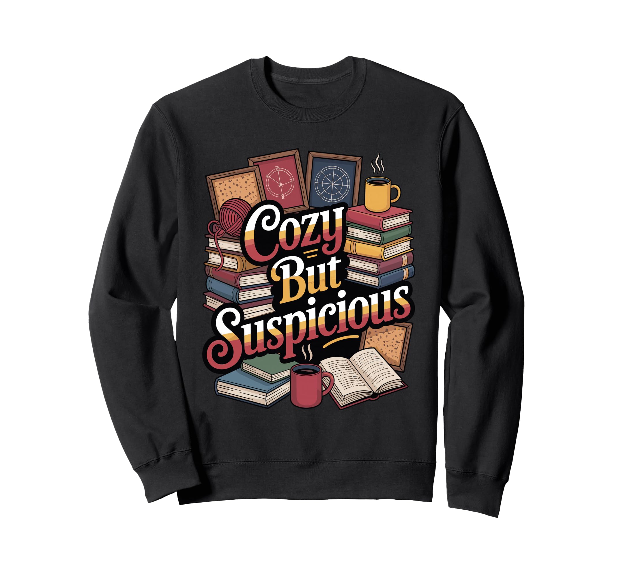 Cozy But Suspicious Funny True Crime Sweatshirt - Graphic Print for Adults - T-Shirt, Sweatshirt, Hoodie