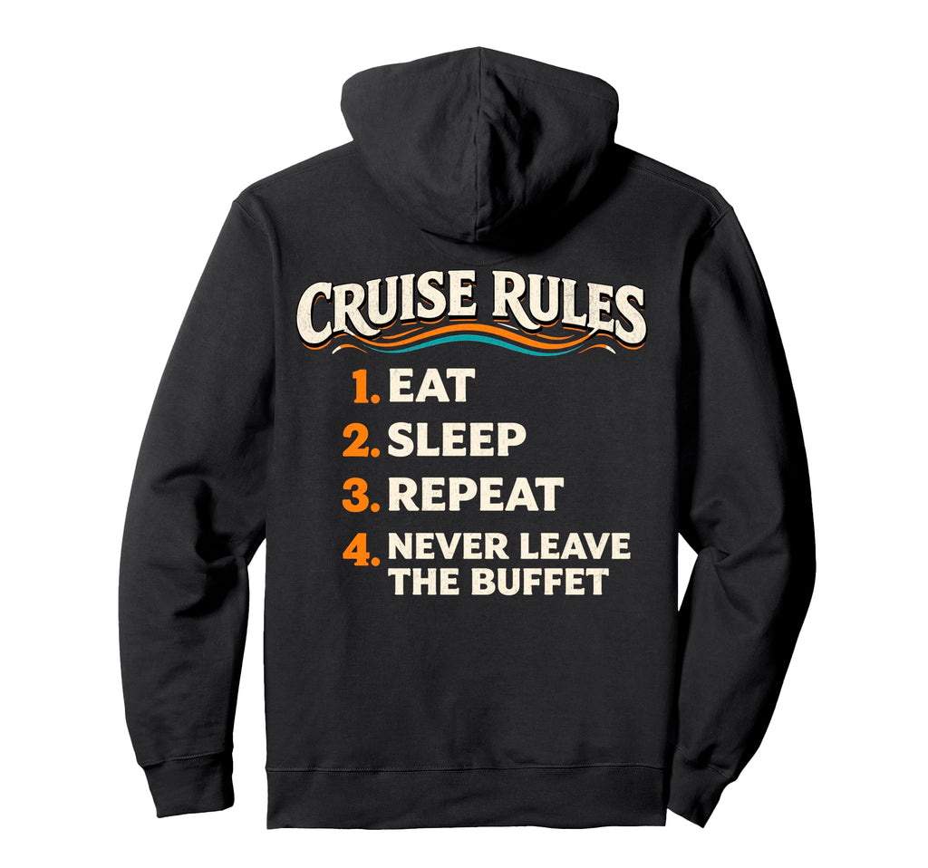 Funny Cruise Rules Buffet Vacation Hoodie - Aesthetic Graphic for Adults - T-Shirt, Sweatshirt, Hoodie